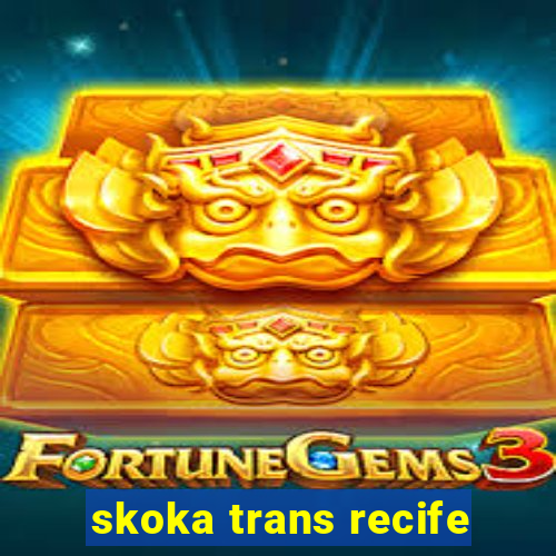 skoka trans recife